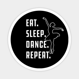 Dance - Eat sleep dance repeat Magnet